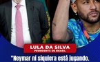 Brésil : Pour Lula, Neymar « fait du télétravail »